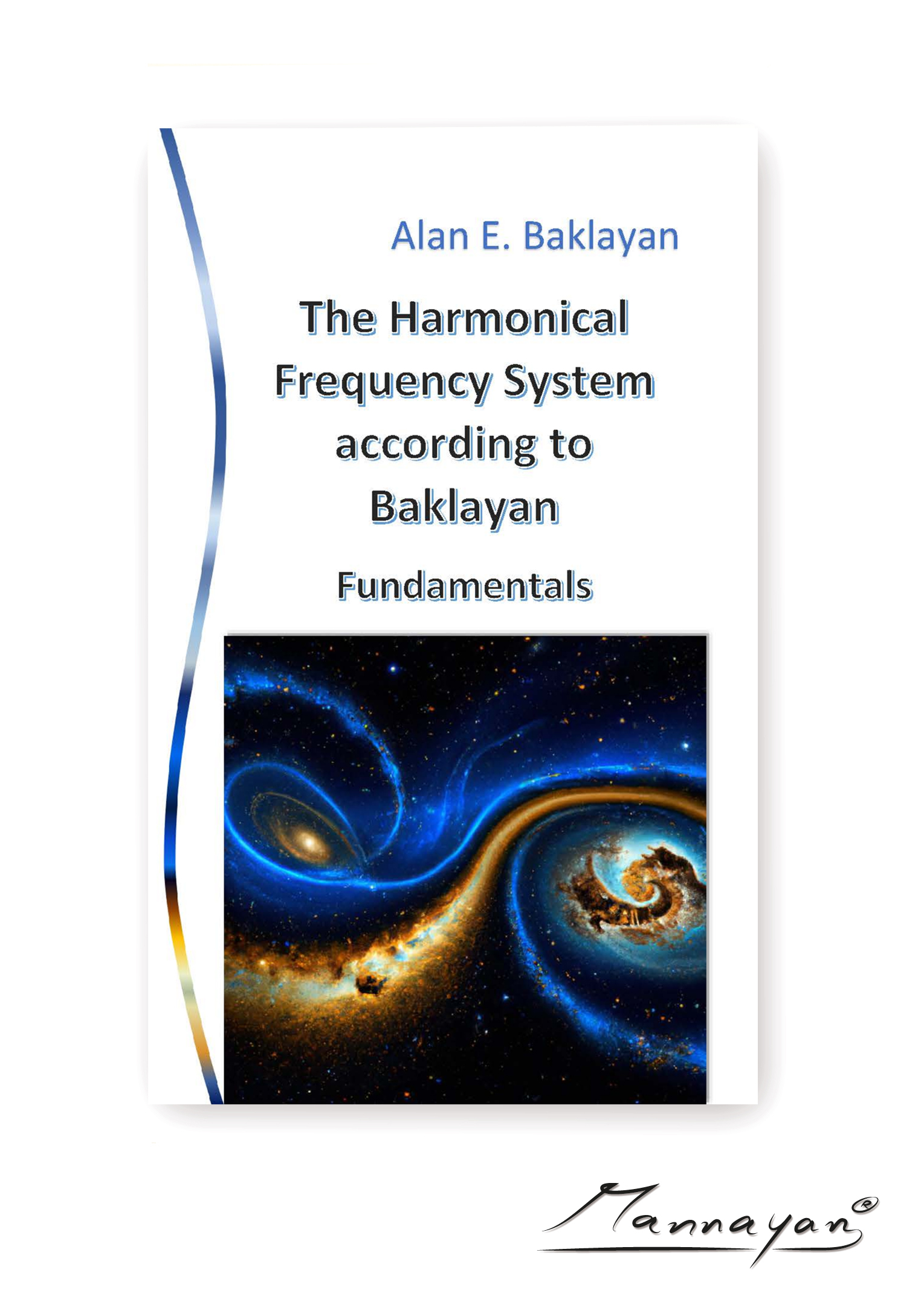 Baklayan: The Harmonical Frequency System according to Baklayan - Fundamentals